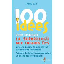 100 idées pour proposer la sophrologie aux enfants dys
