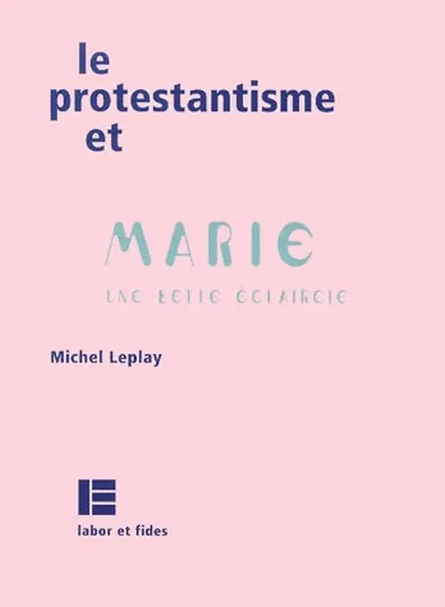 Le Protestantisme Et Marie. Une Belle Eclaircie