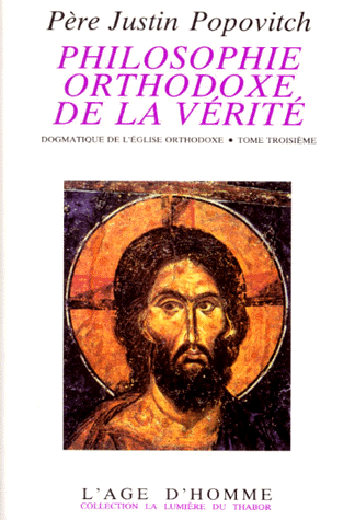 PHILOSOPHIE ORTHODOXE DE LA VERITE. Tome 3, dogmatique de l'église orthodoxe