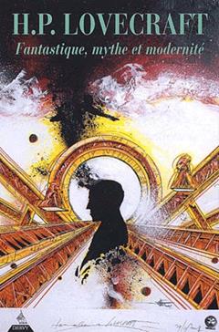 H-P Lovrecraft, Fantastique, Mythe Et Modernite. Colloque De Cerisy