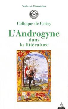L'Androgyne Dans La Litterature. Collque De Cerisy