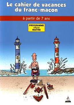 Le Cahier de vacances du franc-maçon à partir de 7 ans