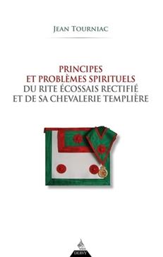 Principes et problèmes spirituels du Rite Ecossais Rectifié et de sa chevalerie templière