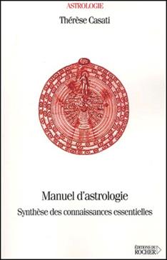 Manuel D'Astrologie. Synthese Des Connaissances Essentielles