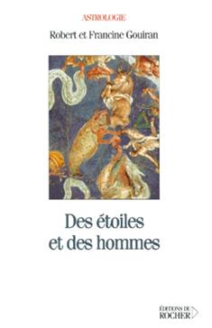 Des Etoiles Et Des Hommes. Astrologie Galactique Et Mythologie Celeste