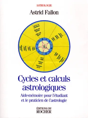 Cycles Et Calculs Astrologiques. Aide-Memoire Pour L'Etudiant Et Le Praticien De L'Astrologie