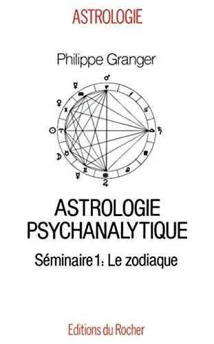 Astrologie psychanalytique. Zodiaque Tome 1