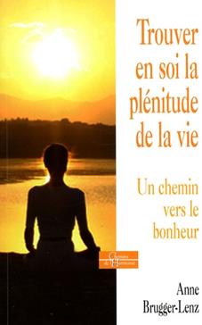 Trouver en soi la Plénitude de la Vie