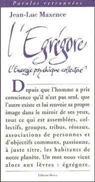L'Egregore. L'Energie Psychique Collective