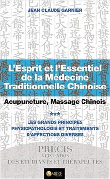 L'esprit et l'essentiel de la médecine traditionnelle chinoise T.3