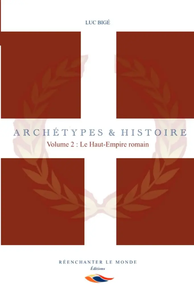 Achétypes & Histoire Vol.2 : Haut-Empire romain