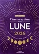 Vivre au rythme de la lune 2026