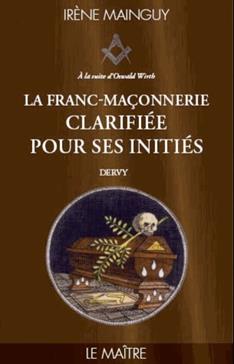 La Franc-maçonnerie clarifiée pour ses initiés