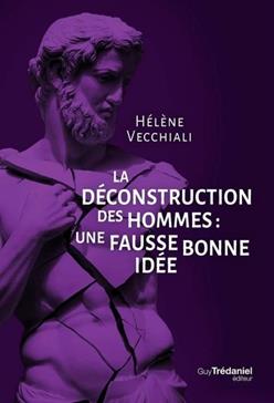 La déconstruction des hommes : une fausse bonne idée