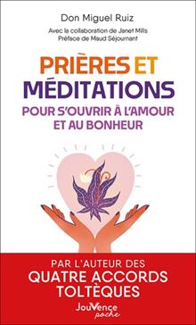 Prières et méditations pour s'ouvrir à l'amour et au bonheur