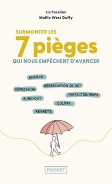 Surmonter les 7 pièges qui nous empêchent d'avancer