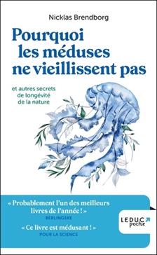 Pourquoi les méduses ne vieillissent pas et autres secrets de longévité de la nature