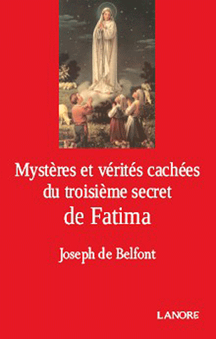 Mystères et vérités cachés du troisième secret de Fatima