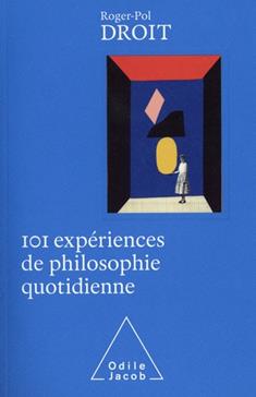 101 expériences de philosophie quotidienne