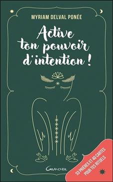 Active ton pouvoir d’intention !