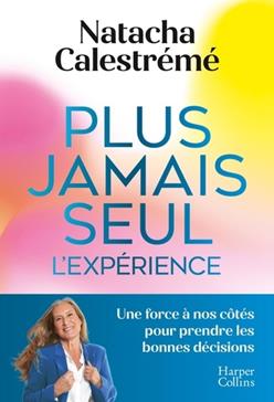 Plus jamais seul, l'expérience