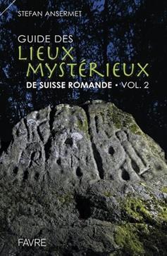 Guide des lieux mystérieux de Suisse romande T.2