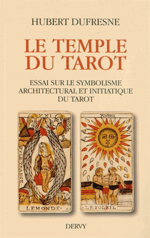 Le Temple du Tarot: Essai sur le symbolisme architectural et initiatique du Tarot
