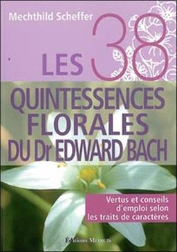 Les 38 quintessences florales du Dr Edward Bach