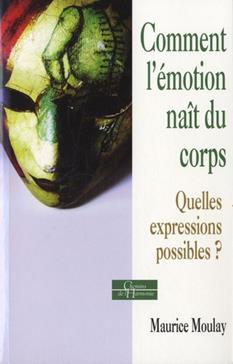 Comment l'émotion naît du corps