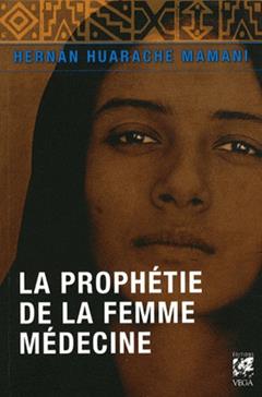 La prophétie de la Femme-médecine