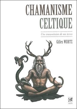 Chamanisme celtique: Une transmission de nos terres