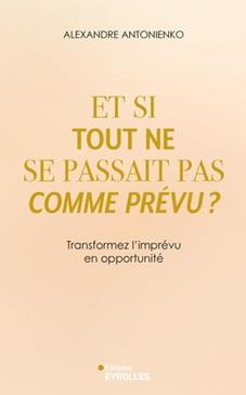 Et si tout ne se passait pas comme prévu ?