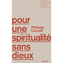 Pour une spiritualité sans dieux