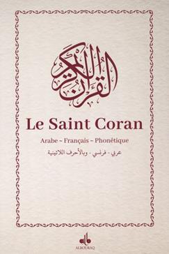 Le Saint Coran et la traduction en langue française du sens de ses versets et la transcription en caractères latins en phonétique