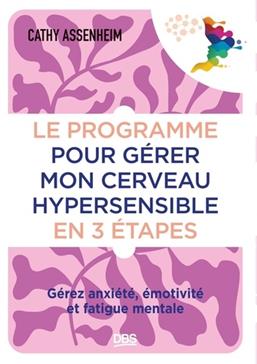 Le programme pour gérer mon cerveau hypersensible en 3 étapes