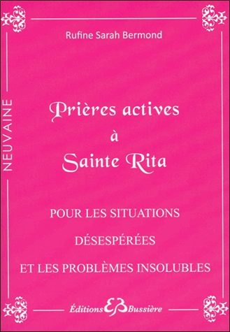 Prières actives pour situations désespérées & problèmes insolubles par les mérites de Sainte Rita
