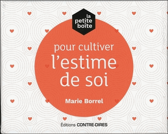 La petite boîte pour cultiver l'estime de soi