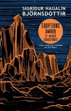 Eruptions, amour et autres cataclysmes