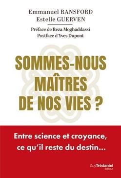 Sommes-nous maîtres de nos vies ?