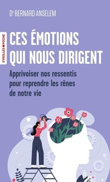 Ces émotions qui nous dirigent