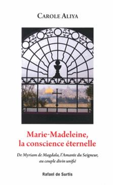 Marie-Madeleine, la conscience éternelle