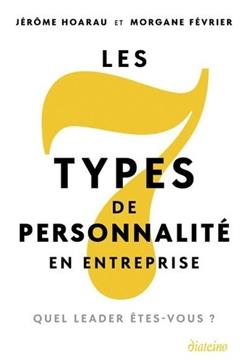 Les 7 types de personnalité en entreprise