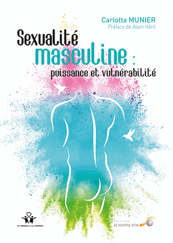 Sexualité masculine : puissance et vulnérabilité