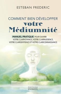 Comment bien développer votre médiumnité