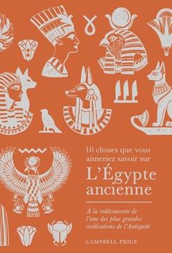 10 choses que vous aimeriez savoir sur L'Égypte ancienne