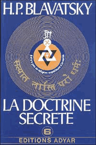 LA DOCTRINE SECRETE SYNTHESE DE LA SCIENCE, DE LA RELIGION ET DE LA PHILOSOPHIE. Volume 6, Miscellanées