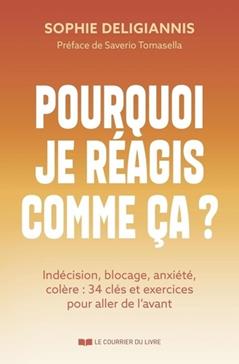 Pourquoi je réagis comme ça ?