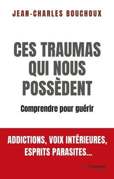 Ces traumas qui nous possèdent