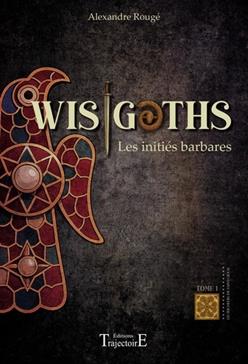 Wisigoths - Les initiés barbares