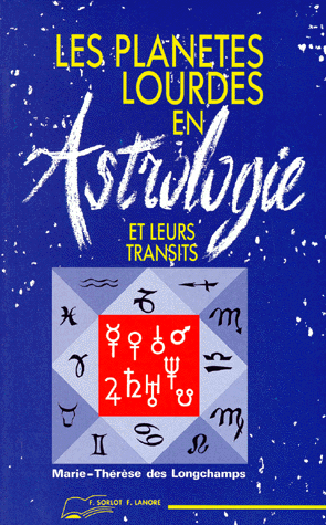 Les planètes lourdes en astrologie et leurs transits: 2ème édition